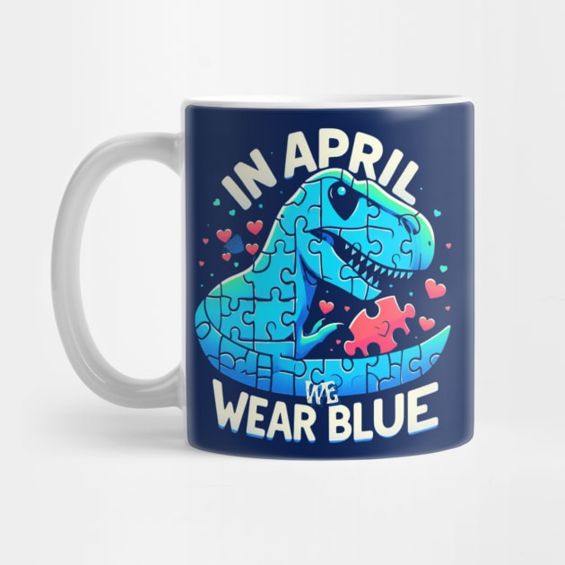 In April We Wear Blue Dinosaur T-Rex by Chahrazad's Treasures